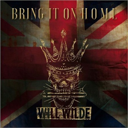 WILL WILDE - BRING IT ON HOME 2018